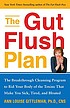 The gut flush plan : the breakthrough cleansing... by  Ann Louise Gittleman 