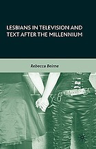 Lesbians in television and text after the millennium