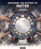 Exploring the mystery of matter : the ATLAS experiment
