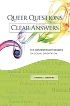 Queer questions, clear answers : the contemporary debates on sexual orientation