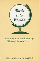 Words into worlds : learning a second language through process drama
