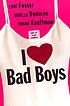 I love bad boys de Lori Foster
