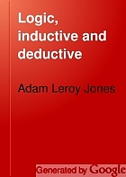 Logic, inductive and deductive; an introduction to scientific method,