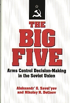 The big five : arms control decision-making in the Soviet Union