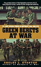 Green Berets at war : U.S. Army Special Forces in Southeast Asia, 1956-1975