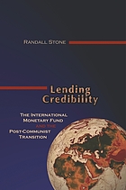 Lending credibility : the International Monetary Fund and the post-communist transition