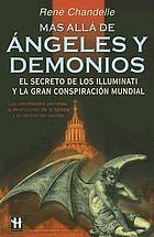 Más allá de Ángeles y demonios : [el secreto de los Illuminati y la gran conspiración mundial]