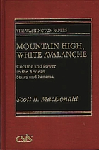 Mountain high, white avalanche : cocaine and power in the Andean states and Panama