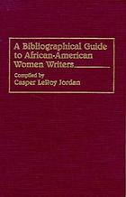 A bibliographical guide to African-American women writers