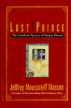 Lost prince : the unsolved mystery of Kaspar Hauser