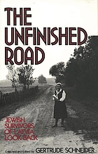 The Unfinished road : Jewish survivors of Latvia look back