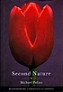 Second nature : a gardener's education by Michael Pollan