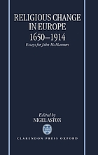 Religious change in Europe, 1650-1914 : essays for John McManners