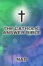 The Catholic answer Bible.