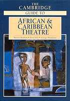 The Cambridge guide to African and Caribbean theatre