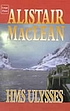 HMS Ulysses. 著者： Alistair MacLean
