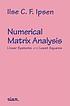 Numerical matrix analysis : linear systems and... by Ilse C  F Ipsen