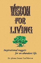 Wisdom for living : inspirational nuggets for an adbundant life