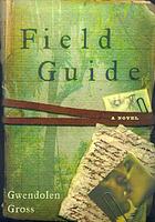 Field guide : a novel