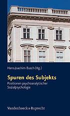 Spuren des Subjekts : Positionen psychoanalytischer Sozialpsychologie