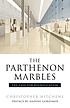 The Parthenon marbles : the case for reunification by Christopher Hitchens