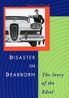 Disaster in Dearborn : the story of the Edsel