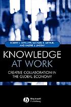 Knowledge at work : creative collaboration in the global economy