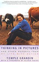 Thinking in pictures : and other reports from my life with autism