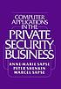 Computer applications in the private security... door Anne-Marie Sapse