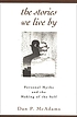 The stories we live by : personal myths and the... de  Dan P McAdams 