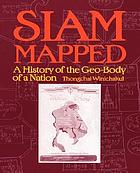 Siam mapped : a history of the geo-body of a nation
