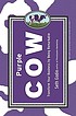 Purple cow : transform your business by being remarkable