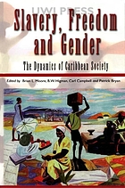 Slavery, freedom and gender : the dynamics of Caribbean society