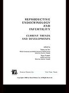 Reproductive endocrinology and infertility : current trends and developments