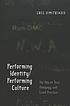 Performing identity/performing culture : hip hop as text, pedagogy, and lived practice