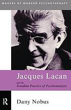 Jacques Lacan and the Freudian practice of psychoanalysis