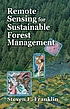 Remote sensing for sustainable forest management by  Steven E Franklin 