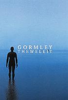 Antony Gormley : a conversation with Klaus Theweleit and Monika Theweleit-Kubale = ein Gespräch mit Klaus Theweleit und Monika Theweleit-Kubale