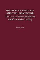 Death at an early age and the urban scene : the case for memorial murals and community healing