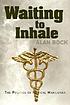 Waiting to inhale : the politics of medical marijuana