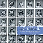 Anne Frank : her life in words and pictures from the archives of the Anne Frank House