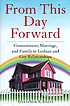 From this day forward : commitment, marriage,... by  Gretchen A Stiers 