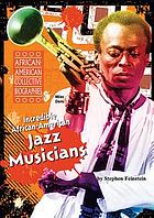 Incredible African-American jazz musicians