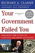 Your government failed you : breaking the cycle... von Richard A Clarke