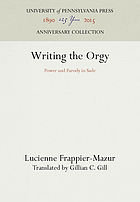 Writing the orgy : power and parody in Sade