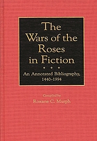 The Wars of the Roses in fiction : an annotated bibliography, 1440-1994