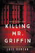 Killing Mr. Griffin 著者： Lois Duncan