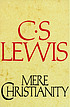 Mere Christianity : a revised and enlarged edition,... por C  S Lewis