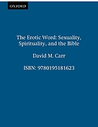 The erotic Word : sexuality, spirituality, and the Bible