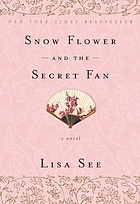 Snow flower and the secret fan : a novel